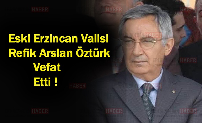 Eski Vali Öztürk Hayatını Kaybetti