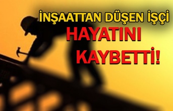 Refahiye’de, çatıdan düşen inşaat işçisi kurtarılamadı