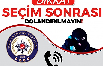 Seçimden sonra dolandırılmayın