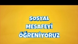 Sosyal Mesafeyi Öğreniyoruz